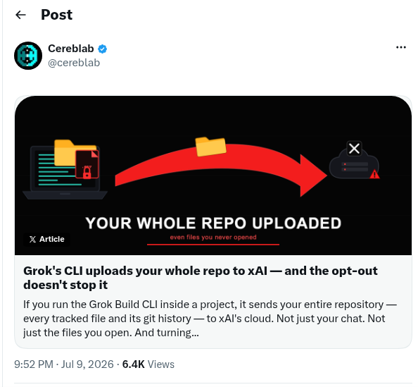 Cereblab's tweet: Grok's CLI uploads your whole repo to xAI, and the opt-out doesn't stop it